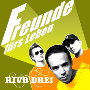 Rivo Drei — Freunde fürs Leben