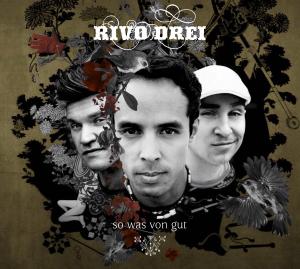 Rivo Drei — So was von gut